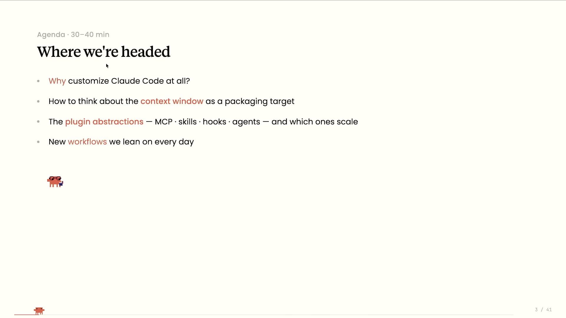 Agenda: Why customize, context window, plugin abstractions, workflows